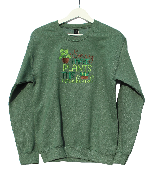Embroidered Apparel - Sorry I Have Plants